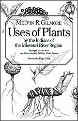Uses of Plants
by the  Indians of the Missouri River Region
by Malvin Gilmore